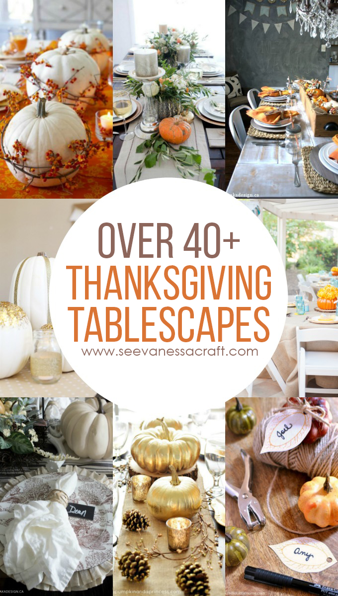 Thanksgiving: 40+ Tablescape and Decor Ideas - See Vanessa ...